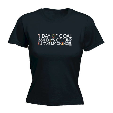 1 Day Of Coal Christmas - Funny Womens T-Shirt Tshirt