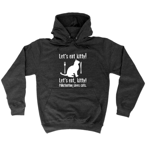 Lets Eat Kitty Punctuation Saves Cats - Funny Hoodies Hoodie