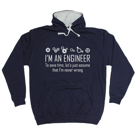123t I'm An Engineer To Save Time I'm Never Wrong Funny Hoodie