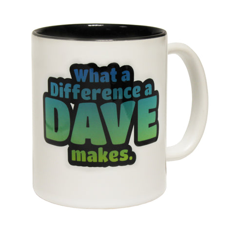 Funny Mugs - What A Difference Dave Makes - Joke Birthday Gift Birthday Pun BLACK NOVELTY MUG