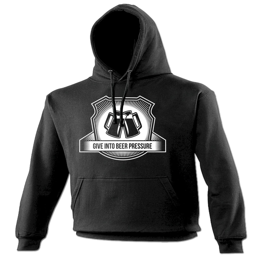 123t Give Into Beer Pressure Funny Hoodie