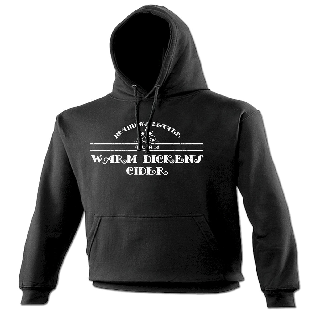123t Nothing's Better Than A Warm Dickens Cider Funny Hoodie