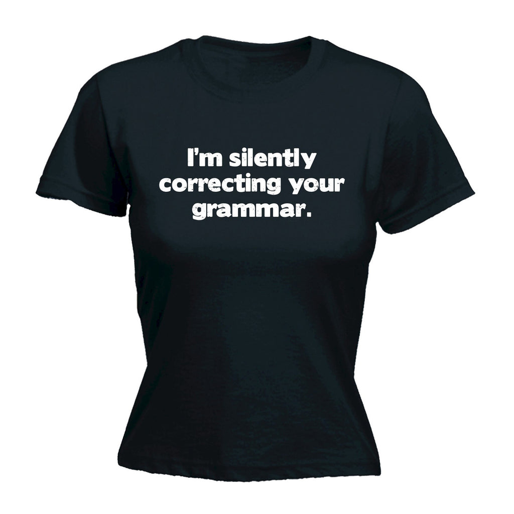 123t Women's I'm Silently Correcting Your Grammar Funny T-Shirt