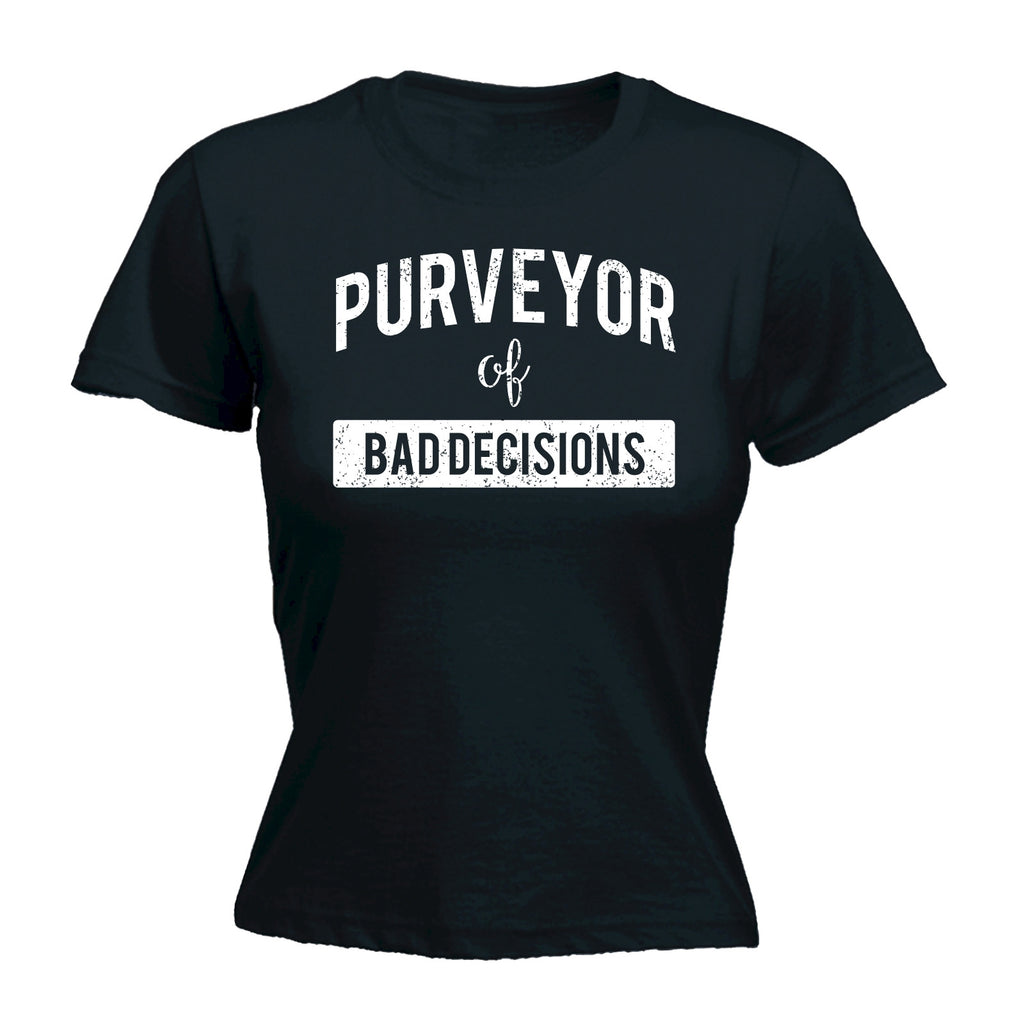 123t Women's Purveyor Of Bad Decisions Funny T-Shirt