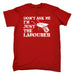 123t Men's Don't Ask Me I'm Just The Labourer Funny T-Shirt