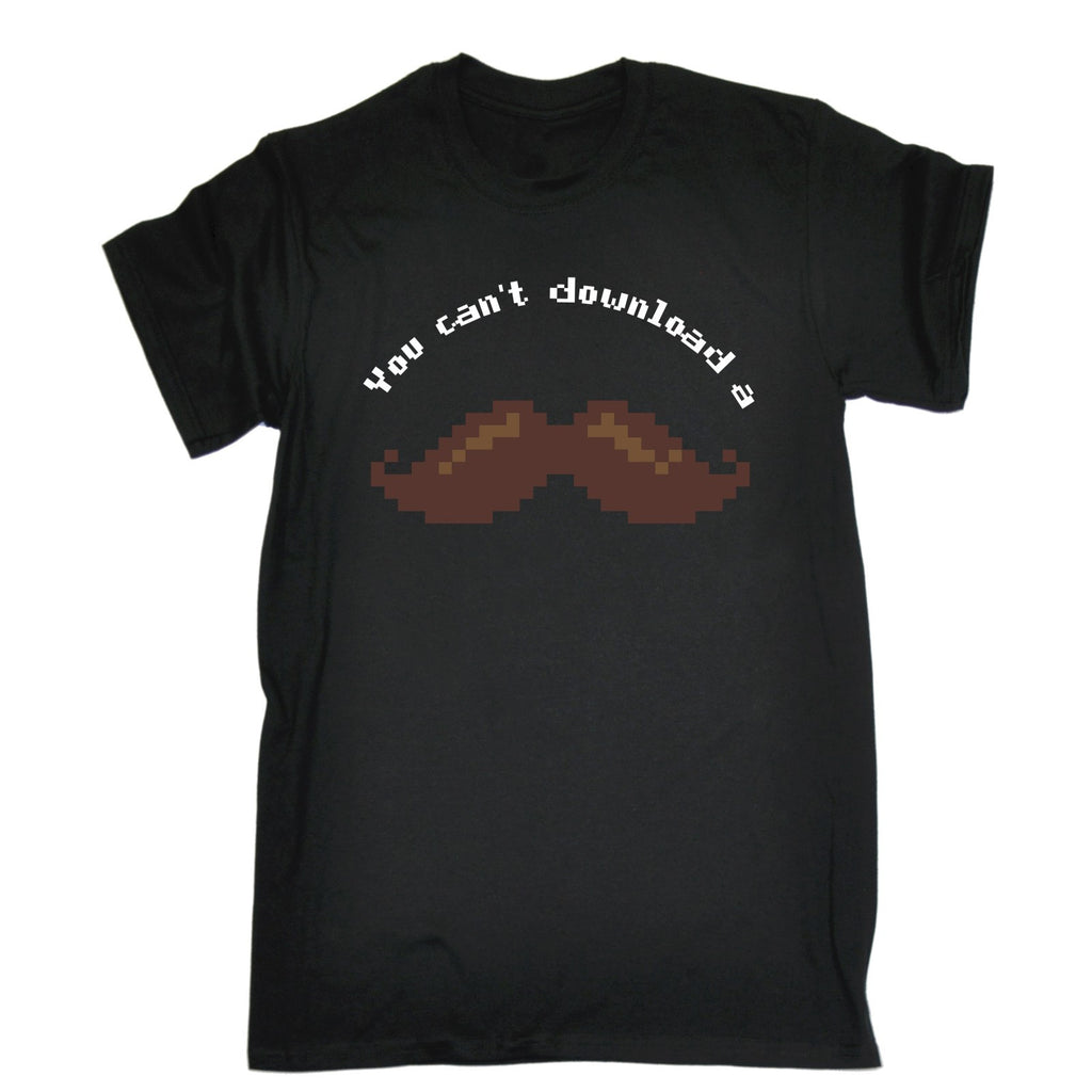 123t Men's You Can't Download A Moustache Funny T-Shirt