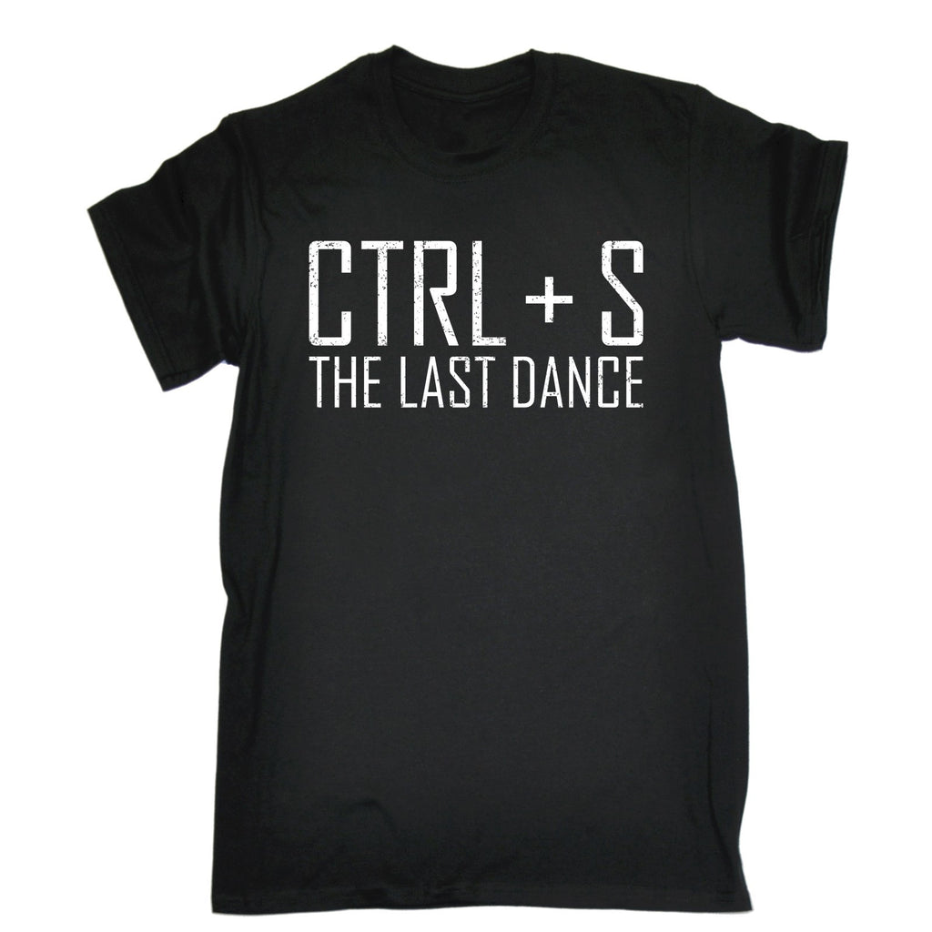 123t Men's Ctrl+ S The Last Dance Funny T-Shirt
