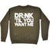 123t Drink Til You Want Me Funny Sweatshirt