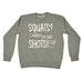 123t Squats ? I Thought You Said Shots ! Funny Sweatshirt