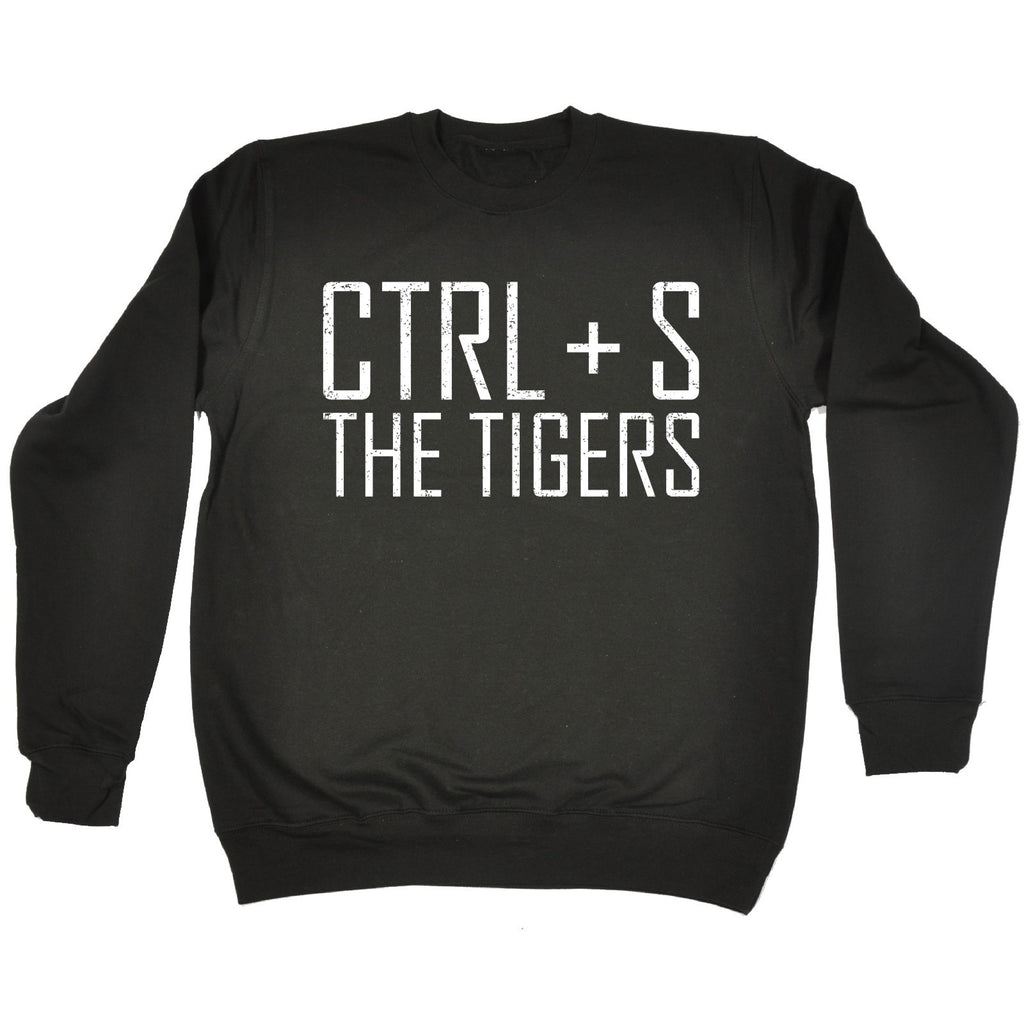 123t CTRL + S The Tigers Funny Sweatshirt - 123t clothing gifts presents