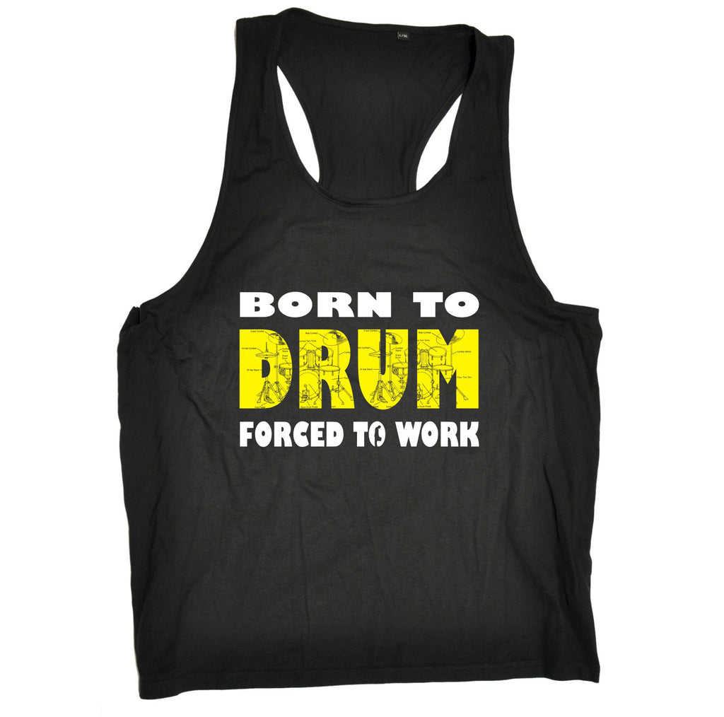 Banned Member Born To Drum Forced To Work Drummer Vest Top