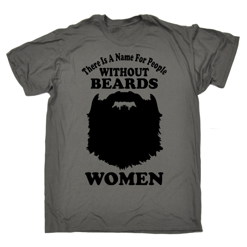 123t Men's There Is A Name For People Without Beards Funny T-Shirt
