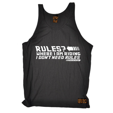 Ride Like The Wind Where I Am Riding I Don't Need Rules Cycling Vest Top