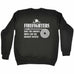 123t Firefighters Have The Longest Hoses And The Biggest Nozzles Funny Sweatshirt