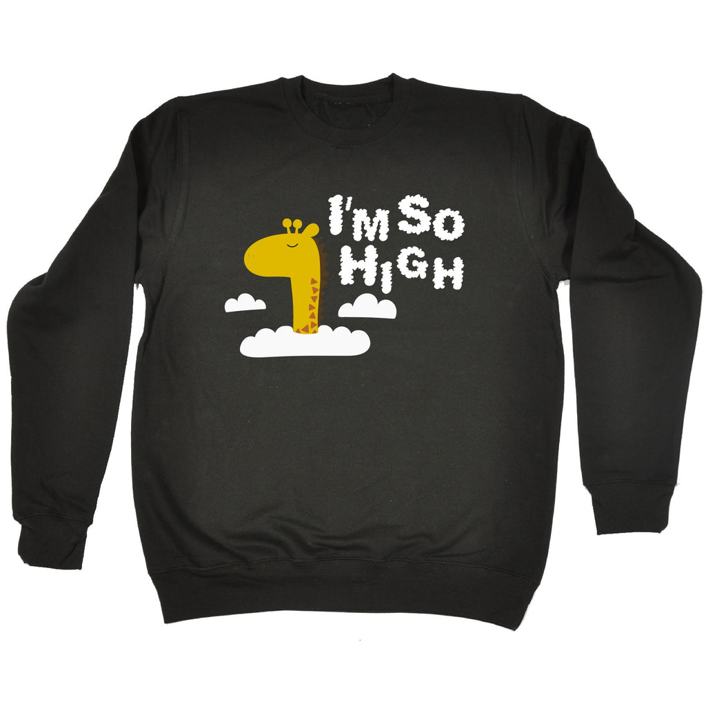123t I'm So High Giraffe Design Funny Sweatshirt