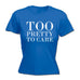 123t Women's Too Pretty To Care Funny T-Shirt